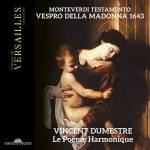 Vincent Dumestre / Le Pome Harmonique - Monteverdi: Testamento. Vespro della Madonna 1643