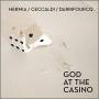 Hermia / ceccaldi / darrifour - God At The Casino