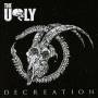 The Ugly - Decreation