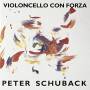 PETER SCHUBACK - VIOLONCELLO CON FORZA