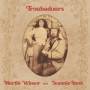 Martin Winsor / Jeannie Steel - Troubadours