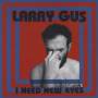 Larry Gus - I Need New Eyes