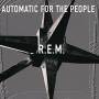 R.e.m. - Automatic For The People