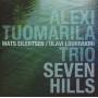 Alexi Tuomarila -Trio- - Seven Hills