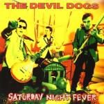 Devil Dogs - Saturday Night Fever