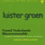 Noord Nederlands Blazerse - Luister Groen / Leutscher Ensemble