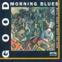 Good Morning Blues - Never Make A Move Too Soon