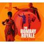Bombay Royale - You Me Bullets Love