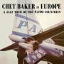 Chet Baker - In Europe-A Jazz Tour Of The Nato Countries (LTD