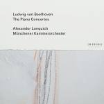 Alexander Lonquich / Mnchener Kammerorchester - Ludwig van Beethoven: The Piano Concertos