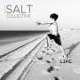 The Salt Collective - Life