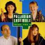 Palladian Ensemble - Trios For Four