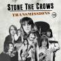 Stone The Crows - Transmissions