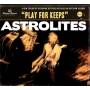 Astrolites - Play For Keeps