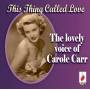 Carole Carr - This Thing Called Love