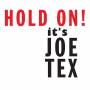 Joe Tex - Hold On It's Joe Tex