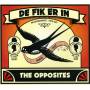 The Opposites - De Fik Erin