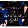 Barbara Lahr - Six String Call