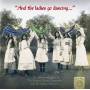 Womens Morris Federation - And The Ladies Go Dancing