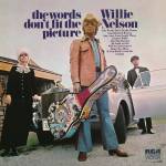 willie Nelson - The Words Don't Fit the Picture