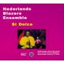 Nederlands Blazers Ensemble - Si Dolce