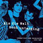 Various - Als die Welt noch unterging (German Post Punk Unde