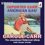 Carole Carr - Imported Carr American Gas!