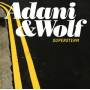 Adani & Wolf - Supersteam
