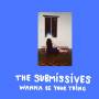 The Submissives - Wanna Be Your Thing