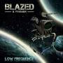Blazed - Low Frequency