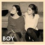 Boy - Mutual Friends (LP inkl. Bonustrack)
