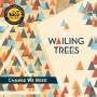 Wailing Trees - Change We Need