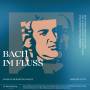 J.S.Bach-Stiftung / Rudolf Lutz - Bach im Fluss
