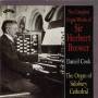 Daniel Cook - The Complete Organ Works Of Sir Herbert Brewer / The Organ Of Salisbury Cathedral
