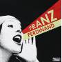 Franz Ferdinand - You Could Have It So Much Better
