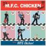 MFC Chicken - Its MFC Chicken Time!