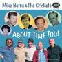 Mike Berry & The Crickets - About Time Too!