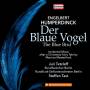 Juri Tetzlaff / Steffen Tast / Rundfunkchor Berlin / RSO - Engelbert Humperdinck: Der Blaue Vogel