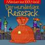 Mrchen Aus 1001 Nacht - Der Wunderbare Reisesack