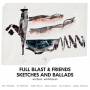 Full Blast (Brtzmann / Wertmller / Vande - Sketches & Ballads