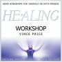 Vince Price - Healing Workshop
