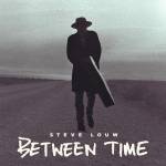 Steve Louw - Between Time (Deluxe)