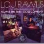 Lou Rawls - Now Is The Time/Close Company