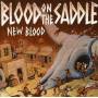 Blood On The Saddle - New Blood