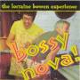 Lorraine Bowen Experience - Bossy Nova