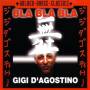 Gigi D Agostino - Bla Bla Bla