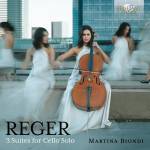 Martina Biondi - Reger:3 Suites For Cello Solo