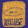 Max Pain & Groovies - Ancient Grease