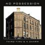 No Possession - Third Time's A Charm