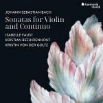 Isabelle Faust / Kristian Bezuidenhout / von Der Goltz - Sonatas for Violin and Continuo